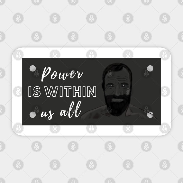 Power Is Within Us All Sticker by Kidrock96